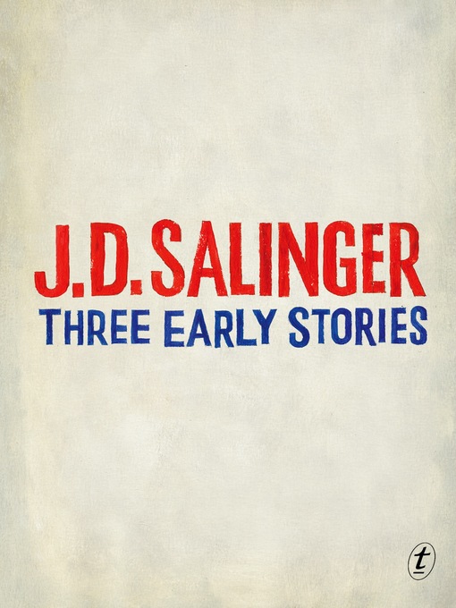 Title details for Three Early Stories by J. D. Salinger - Available